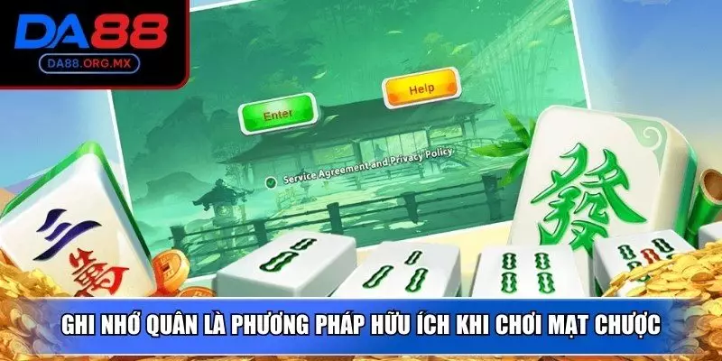 Ghi nhớ quân là phương pháp hữu ích khi chơi mạt chược
