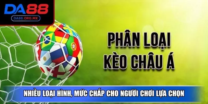 Nhiều loại hình, mức chấp cho người chơi lựa chọn
